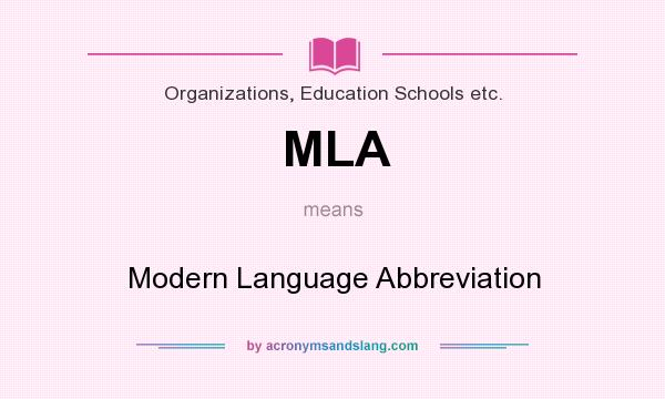 What does MLA mean? It stands for Modern Language Abbreviation