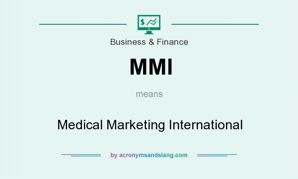 What does MMI mean? It stands for Medical Marketing International