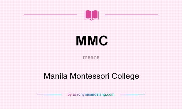 What does MMC mean? It stands for Manila Montessori College