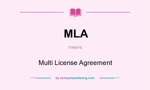 What does MLA mean? It stands for Multi License Agreement