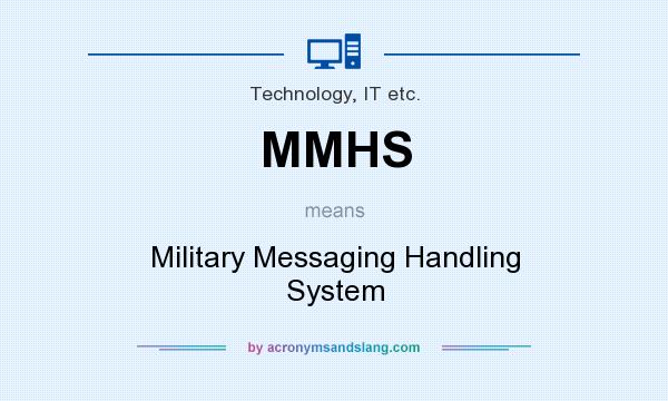 What does MMHS mean? It stands for Military Messaging Handling System
