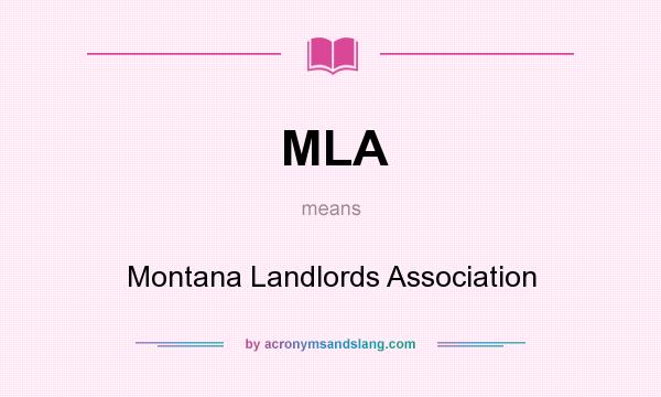 What does MLA mean? It stands for Montana Landlords Association