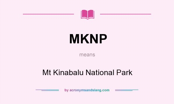 What does MKNP mean? It stands for Mt Kinabalu National Park