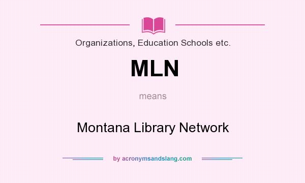 What does MLN mean? It stands for Montana Library Network