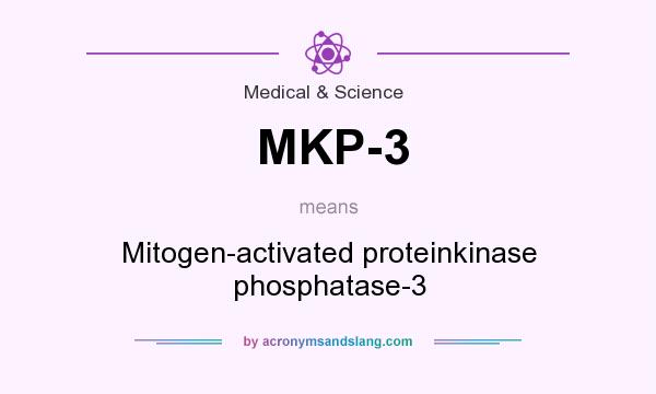 What does MKP-3 mean? It stands for Mitogen-activated proteinkinase phosphatase-3