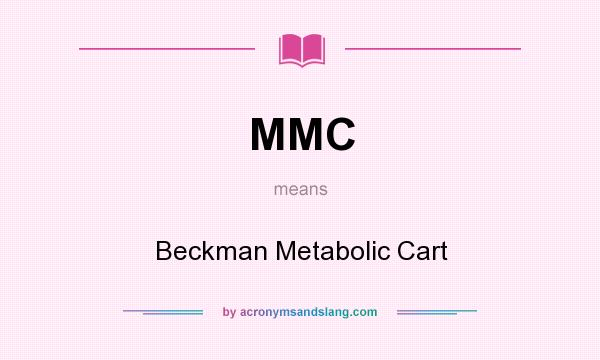 What does MMC mean? It stands for Beckman Metabolic Cart