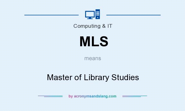What does MLS mean? It stands for Master of Library Studies