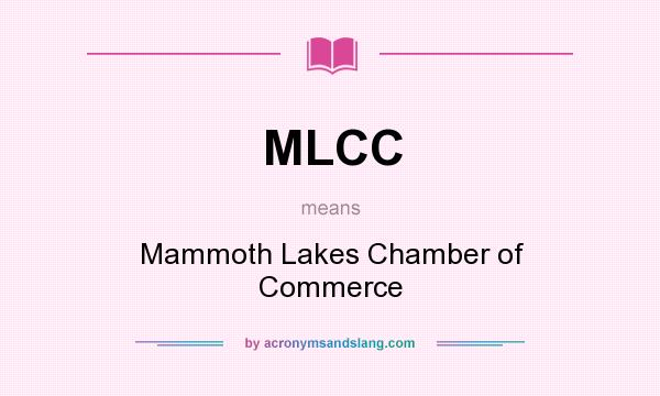 What does MLCC mean? It stands for Mammoth Lakes Chamber of Commerce