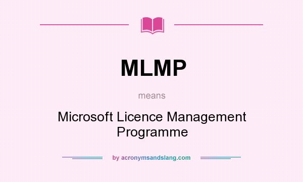 What does MLMP mean? It stands for Microsoft Licence Management Programme