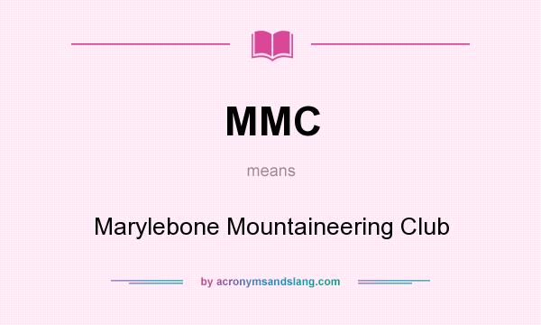 What does MMC mean? It stands for Marylebone Mountaineering Club