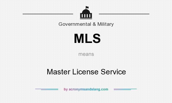 What does MLS mean? It stands for Master License Service