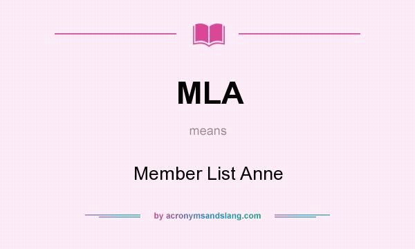 What does MLA mean? It stands for Member List Anne