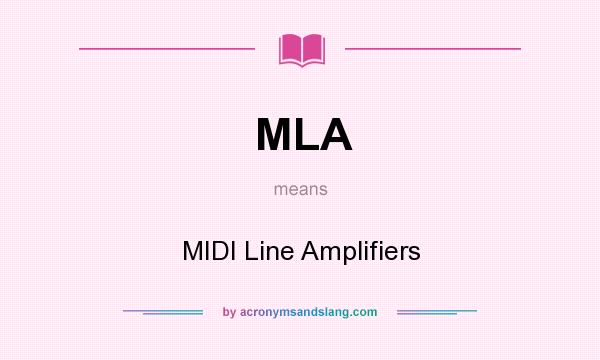 What does MLA mean? It stands for MIDI Line Amplifiers