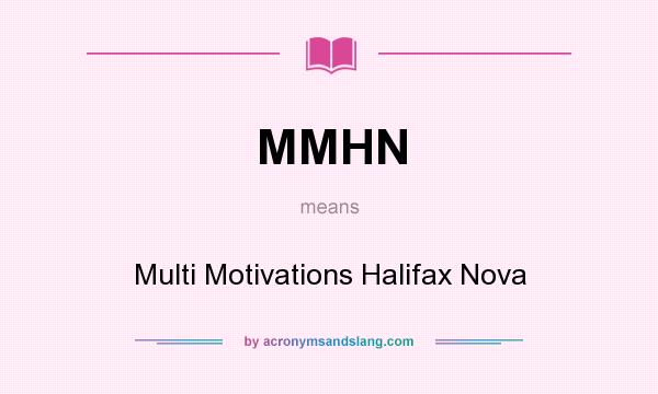 What does MMHN mean? It stands for Multi Motivations Halifax Nova