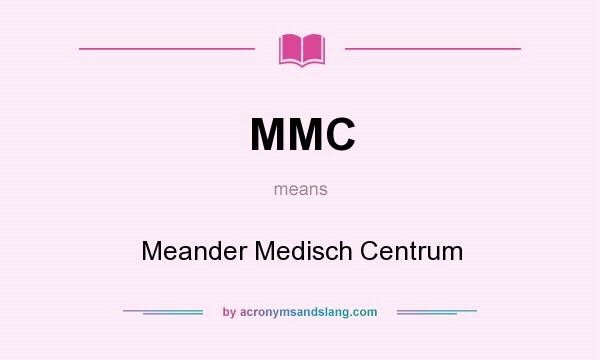 What does MMC mean? It stands for Meander Medisch Centrum