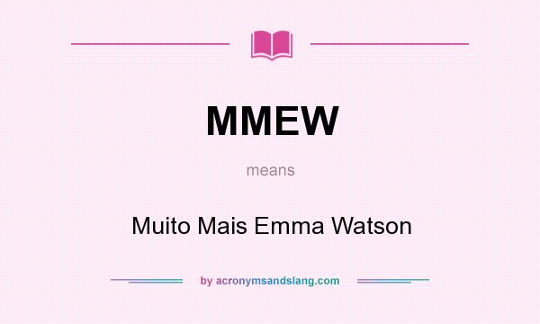 What does MMEW mean? It stands for Muito Mais Emma Watson