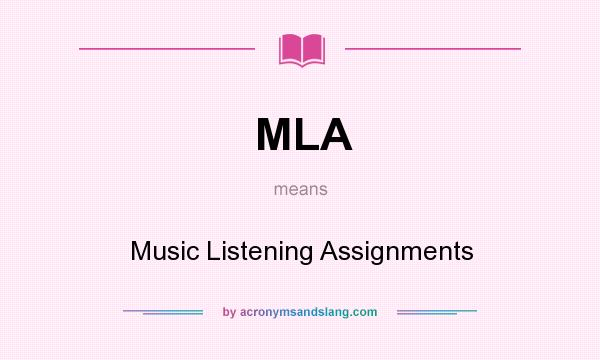 What does MLA mean? It stands for Music Listening Assignments