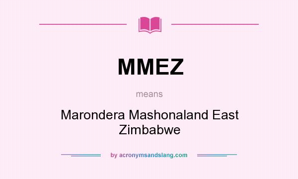 What does MMEZ mean? It stands for Marondera Mashonaland East Zimbabwe