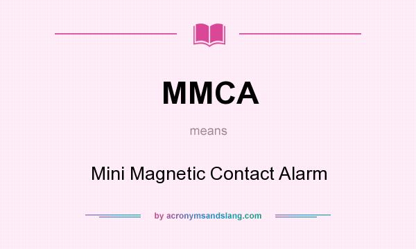 What does MMCA mean? It stands for Mini Magnetic Contact Alarm