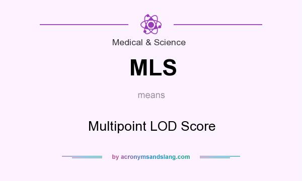What does MLS mean? It stands for Multipoint LOD Score