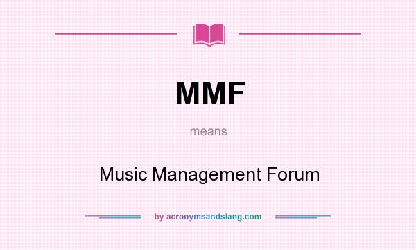 What does MMF mean? It stands for Music Management Forum
