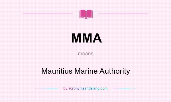 What does MMA mean? It stands for Mauritius Marine Authority
