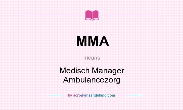 What does MMA mean? It stands for Medisch Manager Ambulancezorg