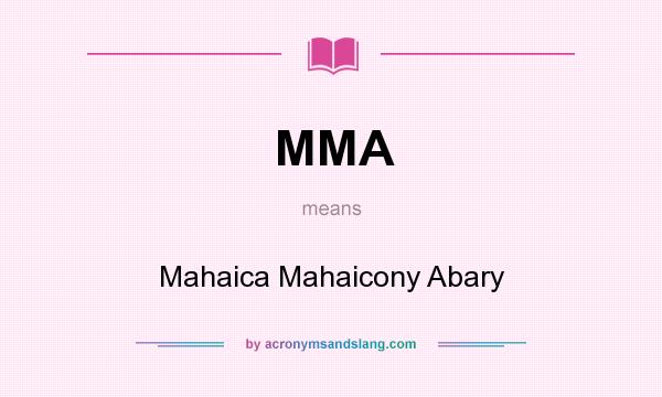 What does MMA mean? It stands for Mahaica Mahaicony Abary