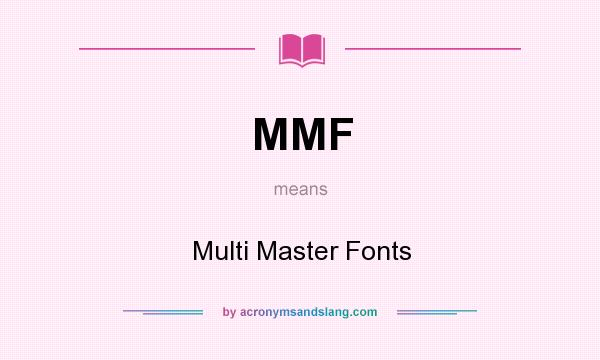 What does MMF mean? It stands for Multi Master Fonts