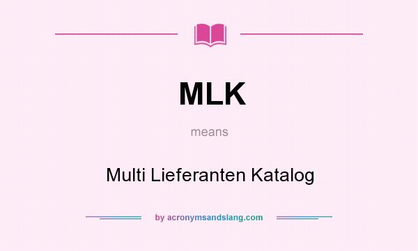 What does MLK mean? It stands for Multi Lieferanten Katalog
