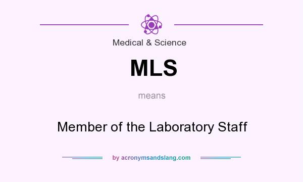 What does MLS mean? It stands for Member of the Laboratory Staff
