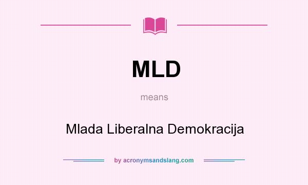 What does MLD mean? It stands for Mlada Liberalna Demokracija