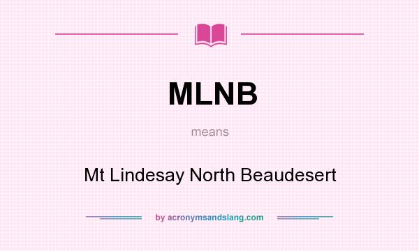 What does MLNB mean? It stands for Mt Lindesay North Beaudesert