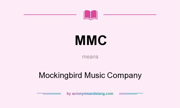 What does MMC mean? It stands for Mockingbird Music Company