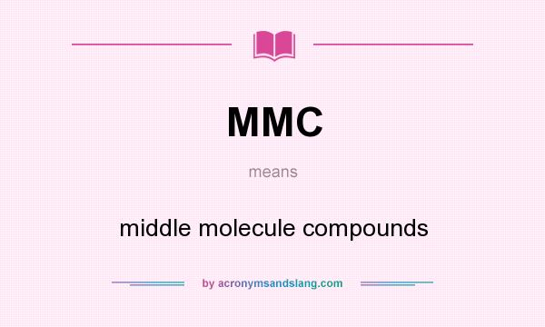 What does MMC mean? It stands for middle molecule compounds