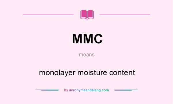 What does MMC mean? It stands for monolayer moisture content