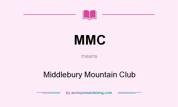 What does MMC mean? It stands for Middlebury Mountain Club