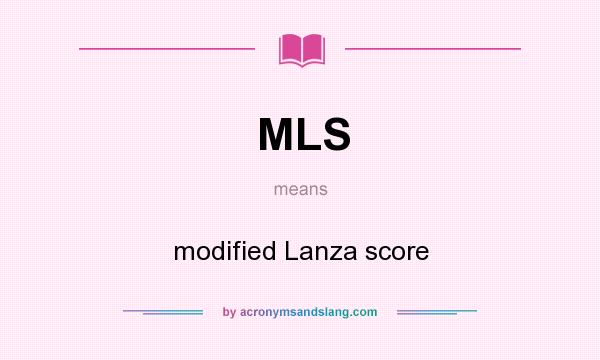 What does MLS mean? It stands for modified Lanza score