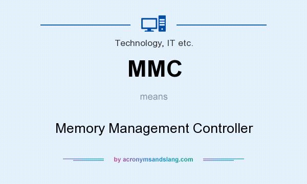 What does MMC mean? It stands for Memory Management Controller