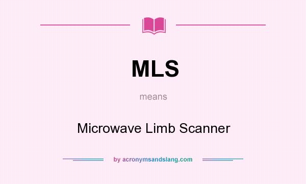 What does MLS mean? It stands for Microwave Limb Scanner
