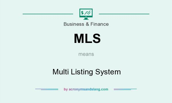 What does MLS mean? It stands for Multi Listing System