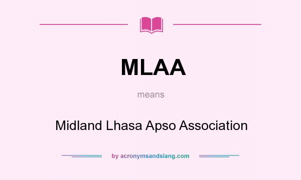 What does MLAA mean? It stands for Midland Lhasa Apso Association