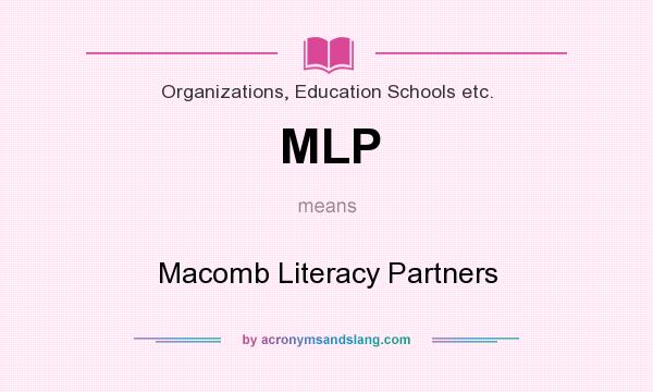 What does MLP mean? It stands for Macomb Literacy Partners