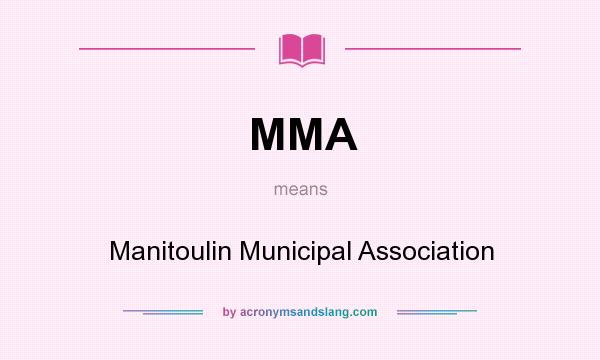 What does MMA mean? It stands for Manitoulin Municipal Association