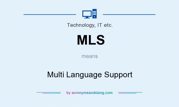What does MLS mean? It stands for Multi Language Support