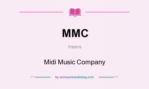 What does MMC mean? It stands for Midi Music Company