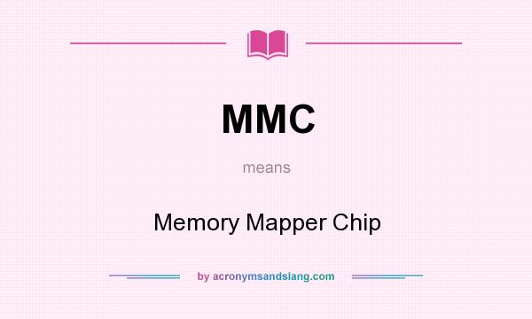 What does MMC mean? It stands for Memory Mapper Chip