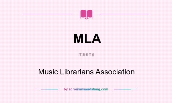 What does MLA mean? It stands for Music Librarians Association