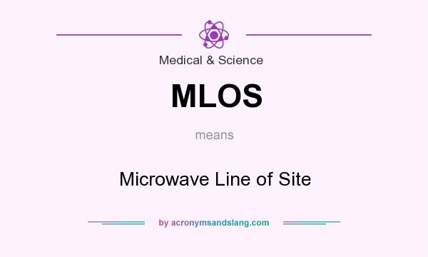 What does MLOS mean? It stands for Microwave Line of Site