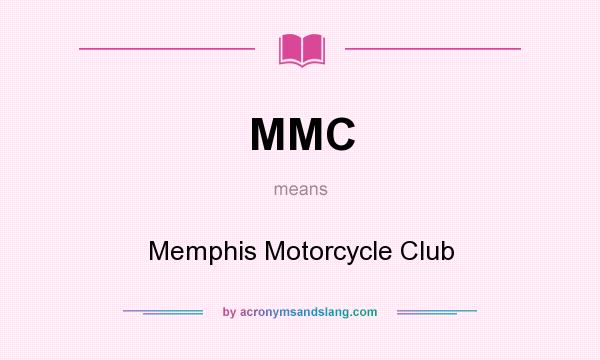 What does MMC mean? It stands for Memphis Motorcycle Club